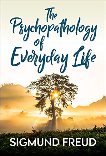 Book cover of The Psychopathology of Everyday Life by Sigmund Freud Book cover of The Psychopathology of Everyday Life by Sigmund Freud